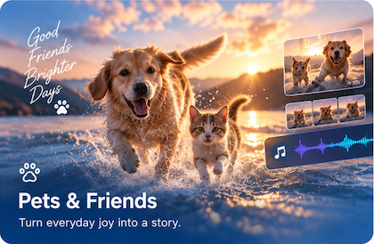Pets and Friends — turn everyday joy into a story